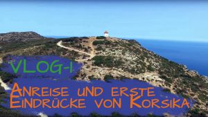 Read more about the article Korsika 2019 | 1 | Anreise und erste Eindrücke von Korsika | Mit Knut unterwegs